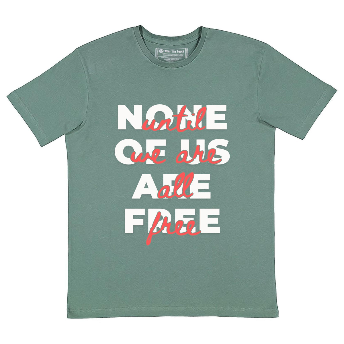 None Of Us Are Free Tee – Wear The Peace