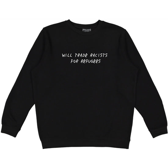 Load image into Gallery viewer, Trade Racists For Refugees Crewneck Wear The Peace Crewnecks S

