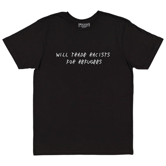 Trade Racists For Refugees Tee Wear The Peace Short Sleeves Black S